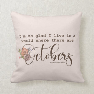 Fall Quote "Glad I Live In A World" Throw Pillow