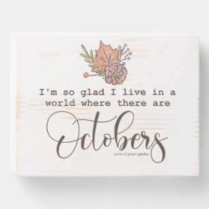 Fall Quote "Glad I Live In A World" Wooden Box Sign