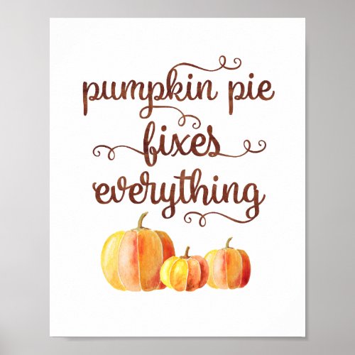 Fall Quote Pumpkin Pie Fixes Everything Typography Poster