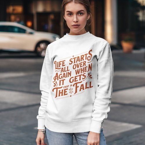Fall Quote  Sweatshirt