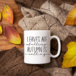 Fall Quote Trendy Calligraphy Mug<br><div class="desc">Celebrate the fall season with this charming mug that says "Leaves are Falling, Autumn is Calling" in a trendy calligraphy script duo that can be changed to any color you want. Mix and match text and mug colors to make the perfect mug. This mug is perfect for sipping your favorite...</div>