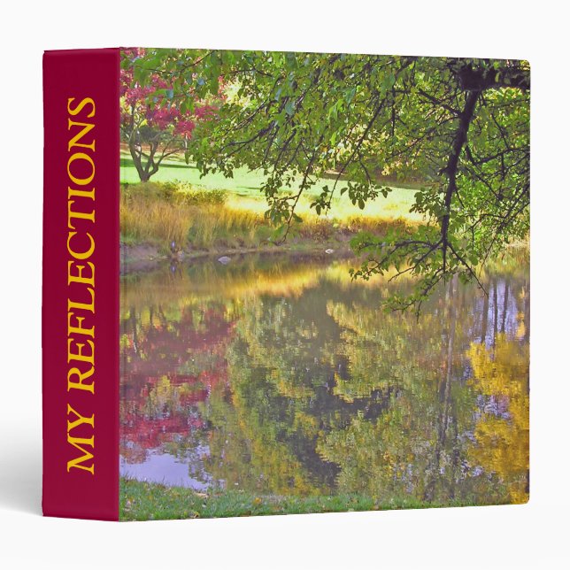 FALL REFLECTIONS IN POND /MY REFLECTIONS/THOUGHTS BINDER (Front/Spine)