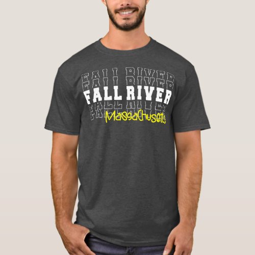 Fall River city Massachusetts Fall River MA T_Shirt