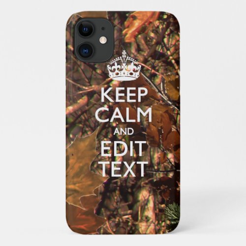 Fall Season Camouflage Keep Calm Your Text iPhone 11 Case