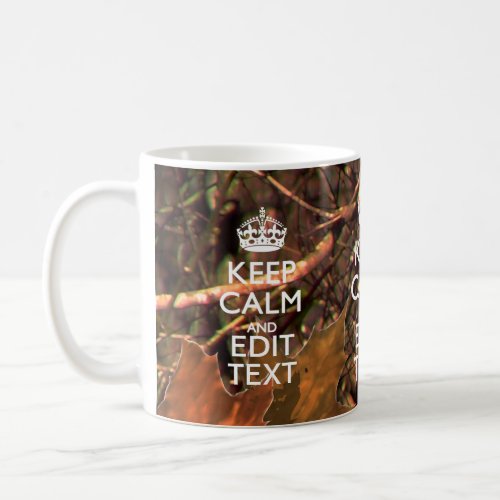 Fall Season Camouflage Keep Calm Your Text Coffee Mug