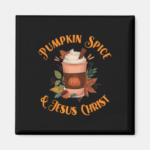 Fall Season Cute Pumpkin Spice And Jesus Christ Th Magnet