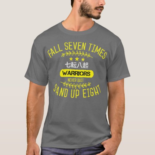 Fall Seven Times Stand Up Eight Japanese Proverb T_Shirt
