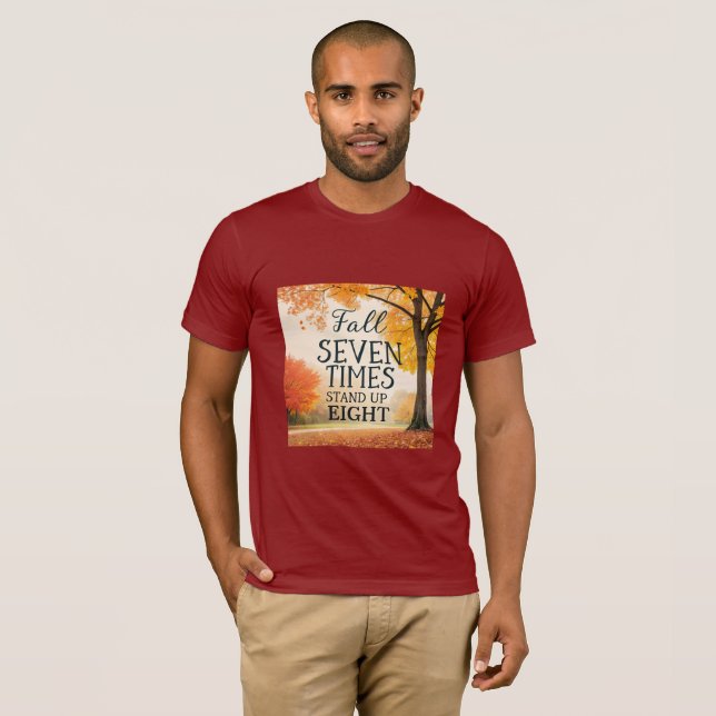 Fall Seven Times, Stand Up Eight | Japanese Resili T-Shirt (Front Full)