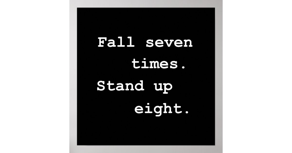 Fall Seven Times Stand Up Eight Poster | Zazzle.com
