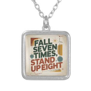Fall Seven Times, Stand Up Eight Silver Plated Necklace