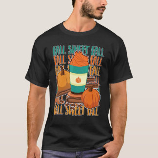 Fall Sweet Fall Cute Pumpkin Spice Latte T-Shirt
