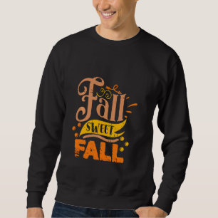 Fall Sweet Fall Season Holidays Women Autumn Sweatshirt