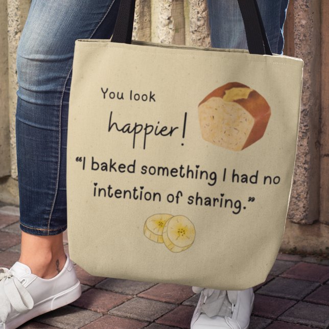 Fall theme baking banana bread  tote bag (You look happier! "I baked something I had no intention of sharing" tote bag)