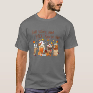 Fall Vibes And PICU Nurse Life Autumn Lover Thanks T-Shirt
