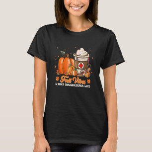 Fall Vibes And That Housekeeper Life T-Shirt