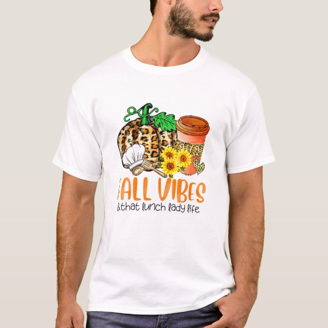Fall Vibes And That Lunch Lady Life Pumpkin Thanks T-Shirt (Front)