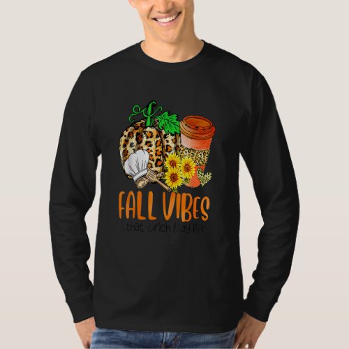 Fall Vibes And That Lunch Lady Life Pumpkin Thanks T_Shirt