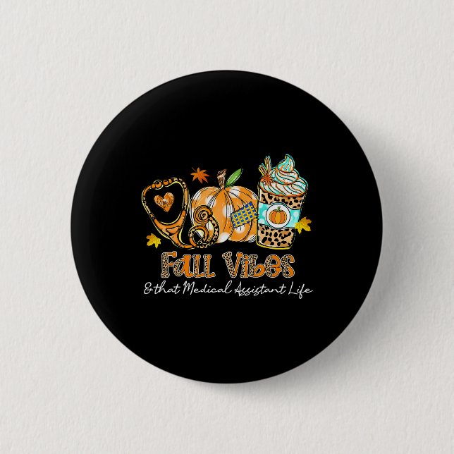 Fall Vibes And That Medical Istant Life Stethoscop Button (Front)