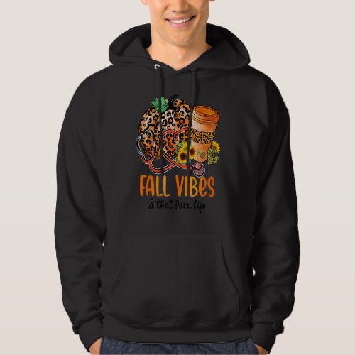 Fall Vibes And That Paraprofessional Thanksgiving Hoodie