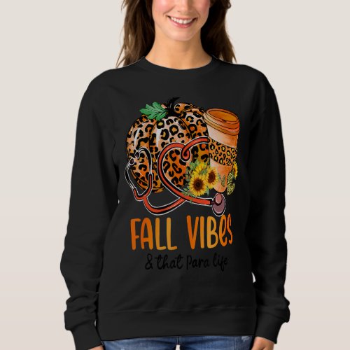 Fall Vibes And That Paraprofessional Thanksgiving Sweatshirt