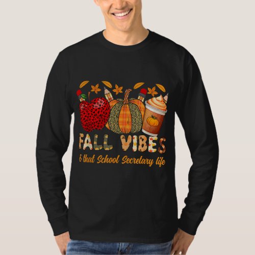 Fall vibes and that School secretary life thanksgi T_Shirt