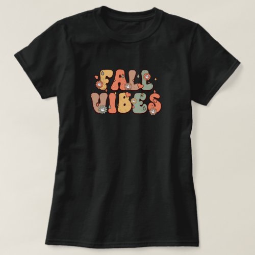 Fall Vibes Retro Typography mood flowers T_Shirt