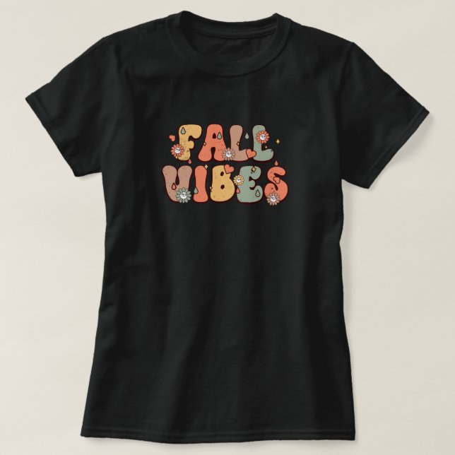 Fall Vibes Retro Typography mood flowers T-Shirt (Design Front)