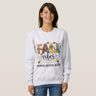 Fall Vibes – Thankful Grateful Blessed Sweatshirt