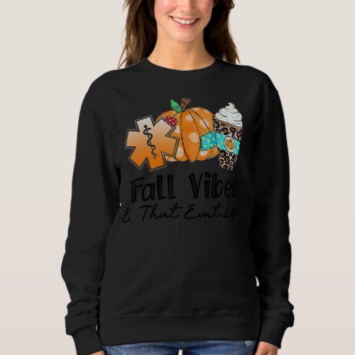 Fall Vibes  That EMT Life Autumn Season Classic Sweatshirt