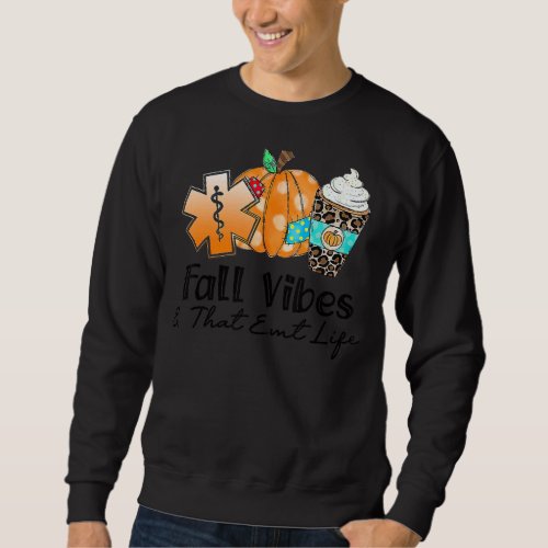 Fall Vibes  That EMT Life Autumn Season Classic Sweatshirt
