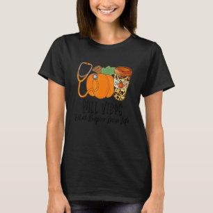 Fall Vibes & That Hospice Nurse Life Xmas Thanksgi T-Shirt