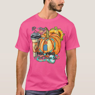 Fall Vibes That Nurse Life Fall Season Autumn vibe T-Shirt