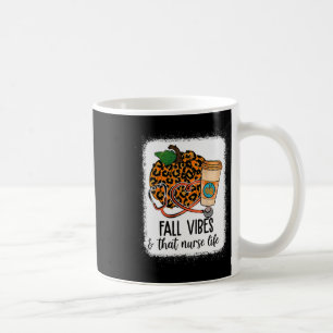 Fall Vibes That Nurse Life Nurse Fall Season Autum Coffee Mug