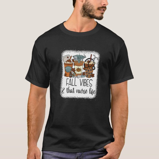 Fall Vibes That Nurse Life Nurse  Nurse Happy Nurs T-Shirt (Front)
