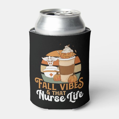 Fall Vibes That Nurse Life Proud Registered Nurse Can Cooler
