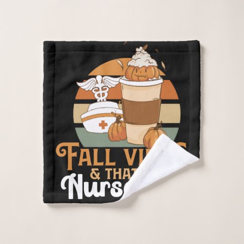 Fall Vibes That Nurse Life Proud Registered Nurse Wash Cloth
