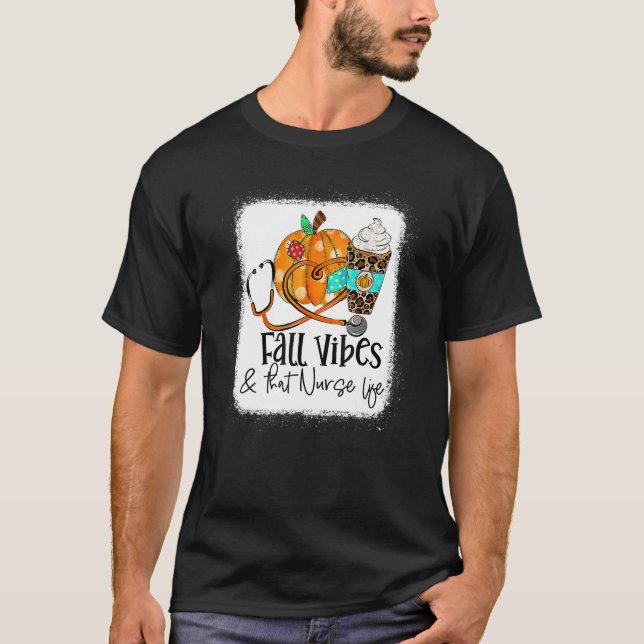 Fall Vibes & That Nurse Life School Nurse Fall Aut T-Shirt (Front)