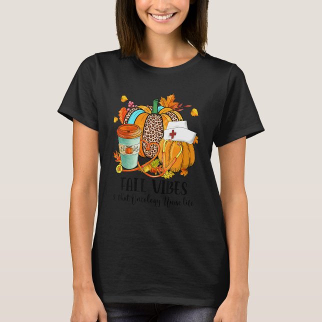 Fall Vibes & That Oncology Nurse Life Autumn Thank T-Shirt (Front)