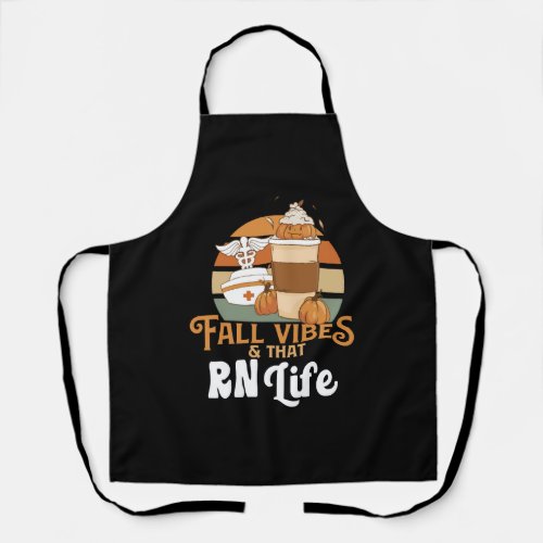 Fall Vibes That RN Life Proud Registered Nurse Apron