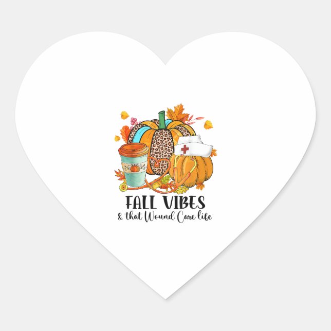 Fall Vibes & That Wound Care Life Autumn Lover Tha Heart Sticker (Front)