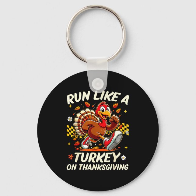 Fall Vibes Turkey Trot Run Like A Turkey On Thanks Keychain (Front)