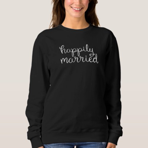 Fall Wedding Happily Married Newlywed Wife Husband Sweatshirt