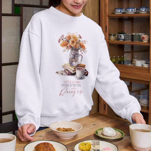 Fall with Rainy days Books and Coffee Fall Vibes Sweatshirt