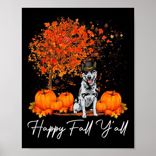 Fall Yall Pumpkin Australian Cattle Dog Thanksgiv Poster