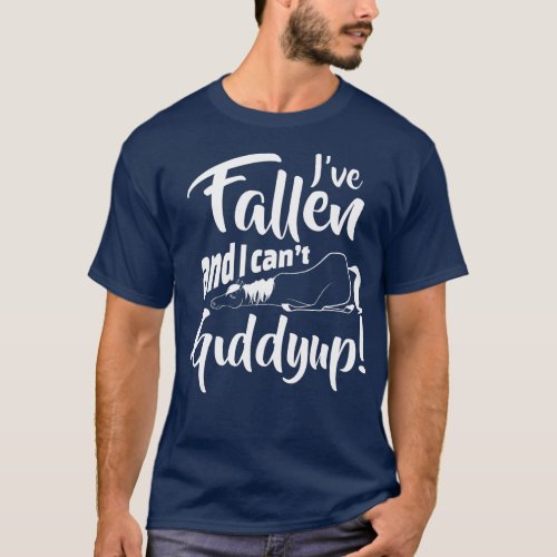 Fallen  Cant Giddy Up Funny Horseback Riding Horse T_Shirt