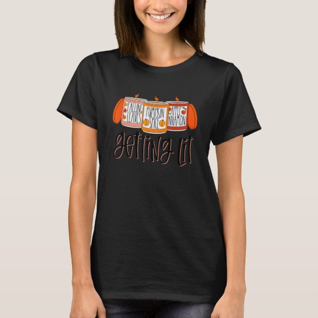 Falling Leaves Pumpkin Spice Apple Cinnamon Gettin T-Shirt (Front)
