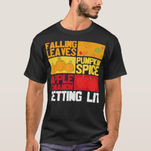 Falling Leaves Pumpkin Spice Apple Cinnamon Gettin T-Shirt