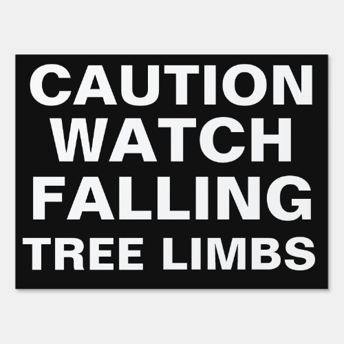  Falling Limbs Yard Sign