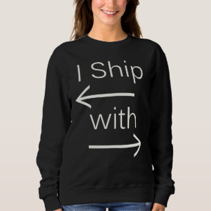 Falln I Ship It (You Choose Background Color!) Sweatshirt