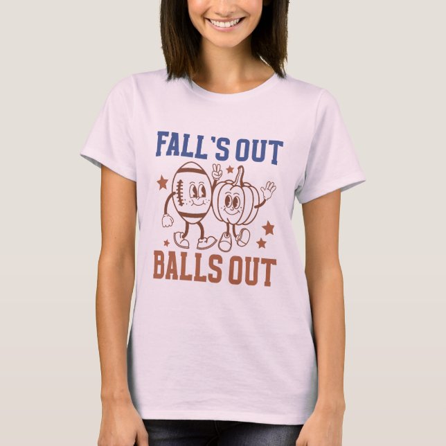 Falls out balls out Football T-Shirt (Front)